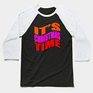 It's Christmas time Baseball T-Shirt